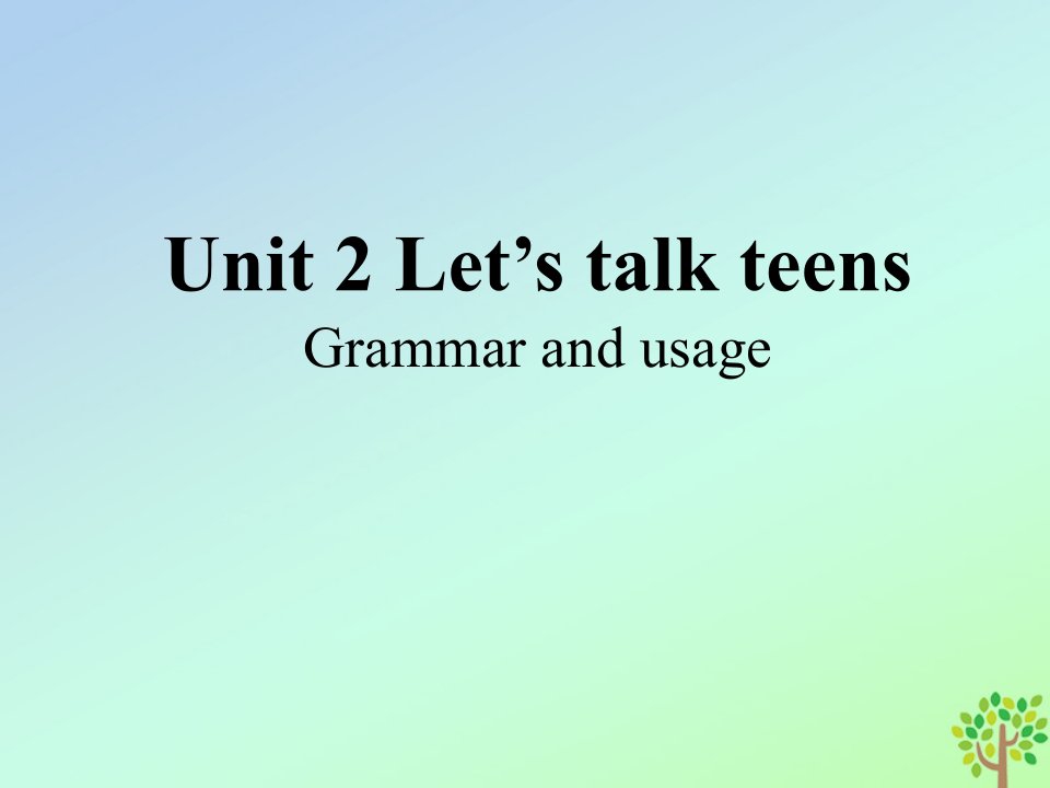 2022_2023学年新教材高中英语Unit2Let'sTalkTeensLesson3Grammarandusage课件牛津译林版必修第一册