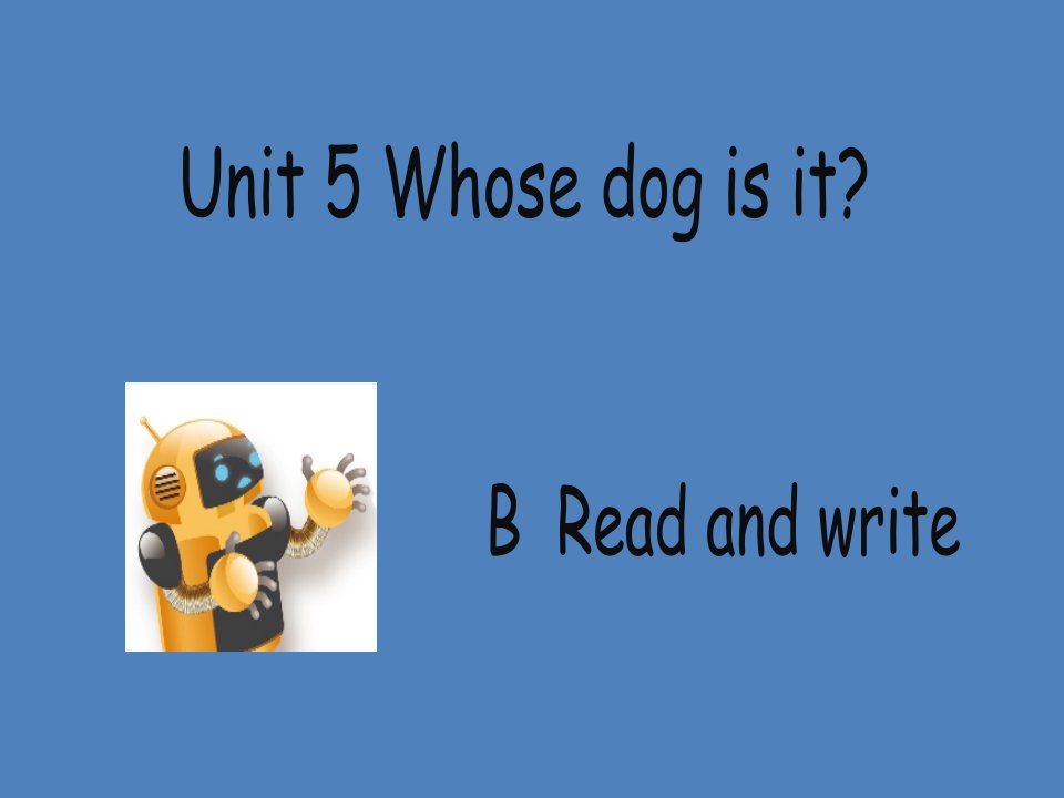 PEP人教版小学英语五年级下册Unit5-Whose-dog-is-it--PartB--Read-and-writeppt课件