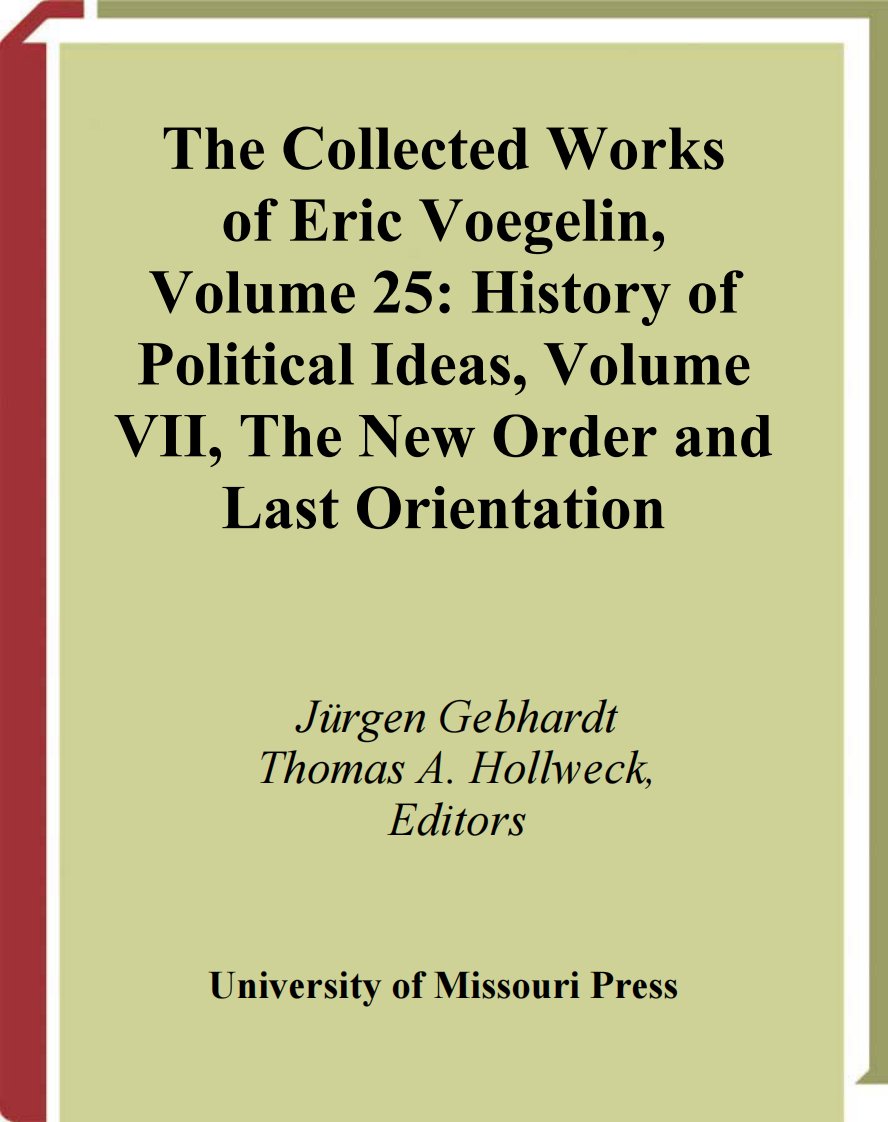 【沃格林全集第25卷】政治观念史第7卷：新制度与最后的方向