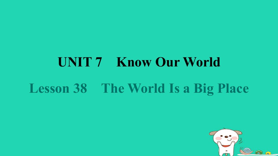 2024八年级英语下册Unit7KnowOurWorldLesson38TheWorldIsaBigPlace习题课件新版冀教版