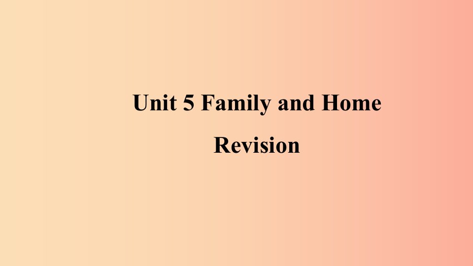 2019年秋季七年级英语上册Unit5FamilyandHome复习课件新版冀教版