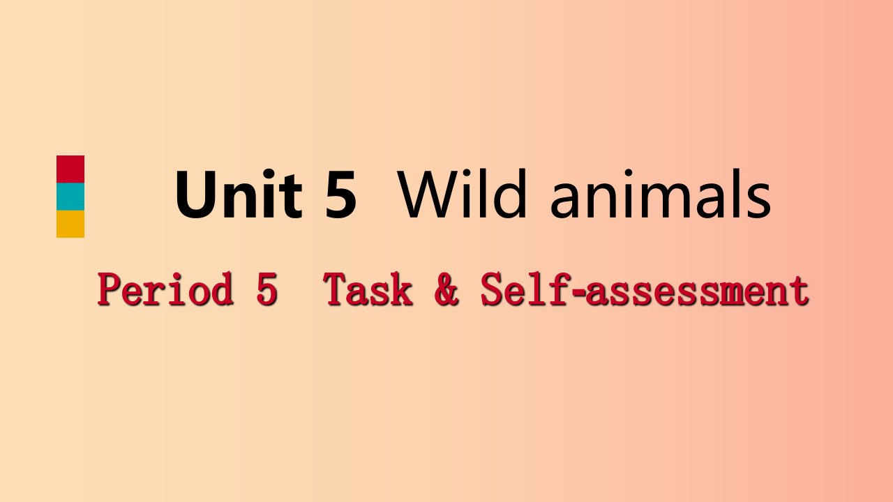 八年级英语上册Unit5WildanimalsPeriod5Task&Self_assessment导学课件新版牛津版