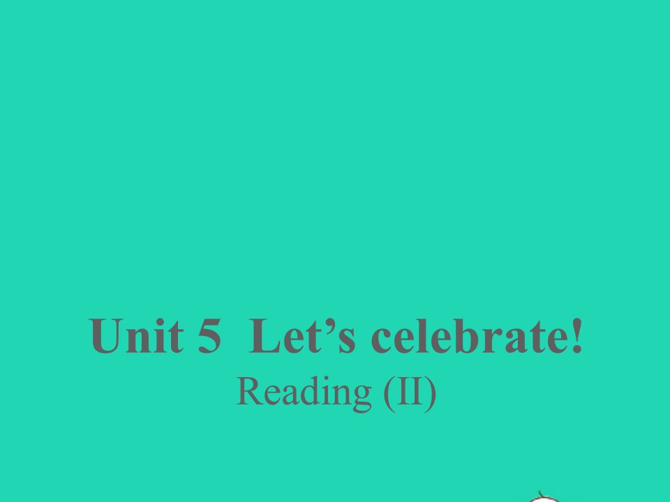 2022七年级英语上册Unit5Let'scelebrateReadingII教学课件新版牛津版