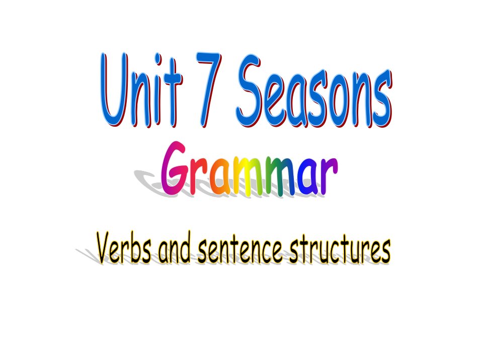 牛津译林版八年级英语上册《nit7SeasonsGrammarVerbsandsentencestructures》优质课ppt课件