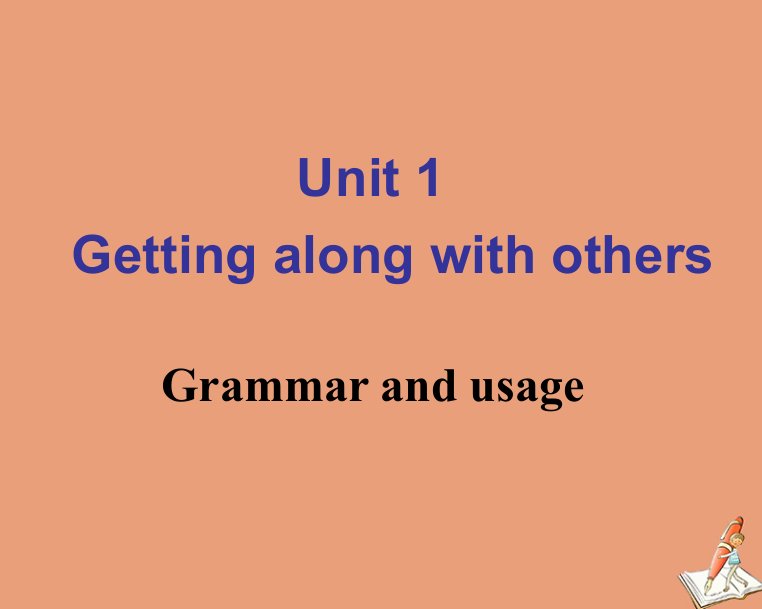 高中英语模块5Unit1GettingalongwithothersGrammarandusage同步课件牛津版