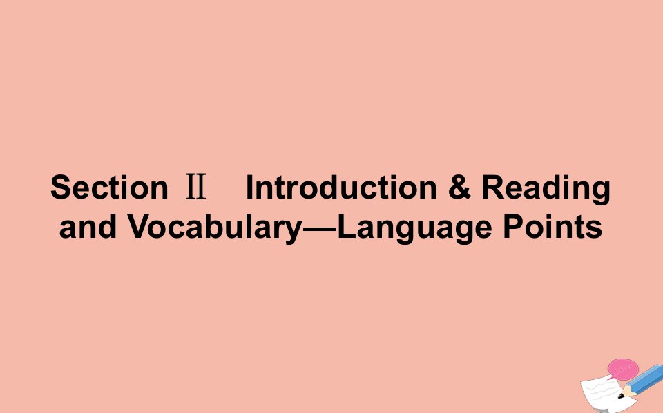 高中英语Module3LiteratureSectionⅡIntroductionReadingandVocabularyLanguagePoints作业课件外研版选修7