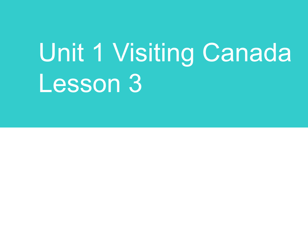 小学人教英语上下册Unit-1-Visiting-Canada-Lesson-3-课件1公开课教案教