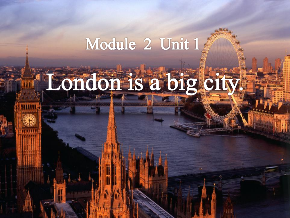 Module2《Unit1Londonisabigcity》课件4