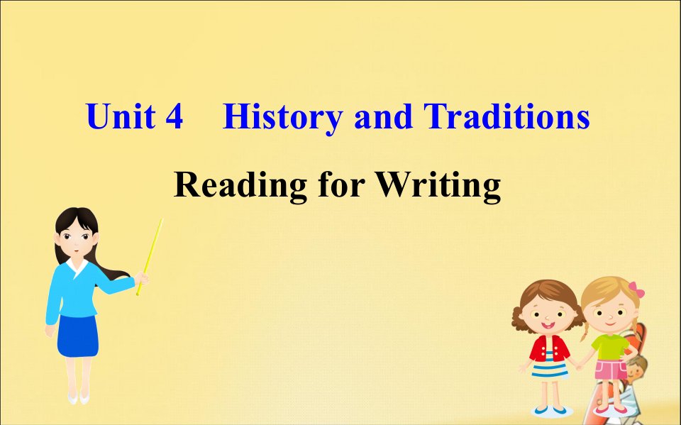 2020版新教材高中英语Unit4HistoryandTraditionsReadingforWriting课件新人教版必修2