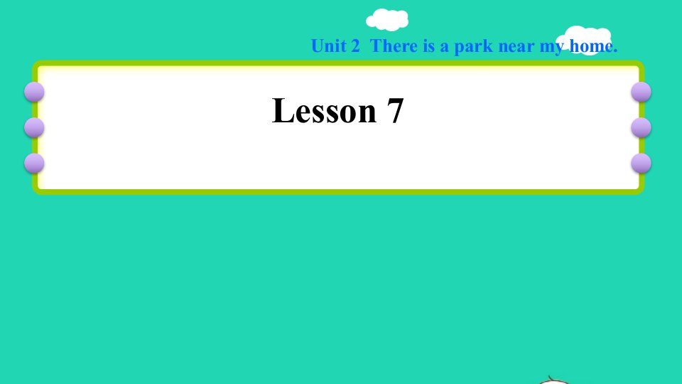 2022六年级英语下册Unit2ThereisaparknearmyhomeLesson7习题课件人教精通版三起