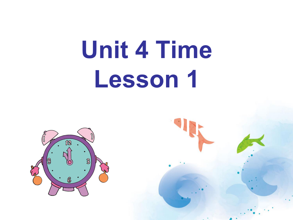 小学人教英语上下册Unit-4-Time-Lesson-1-课件-1公开课教案教学设计课件测试卷练习