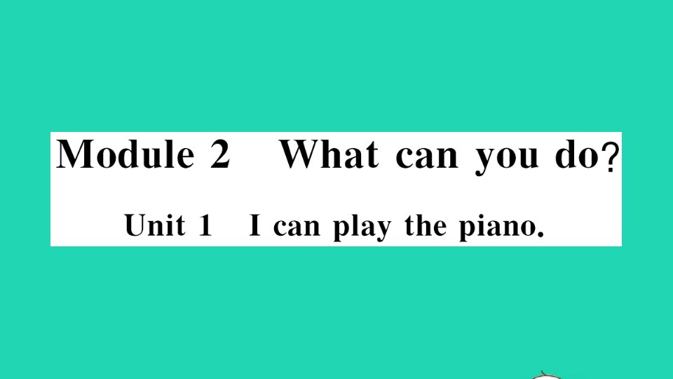 七年级英语下册Module2WhatcanyoudoUnit1Icanplaythepiano作业课件新版外研版