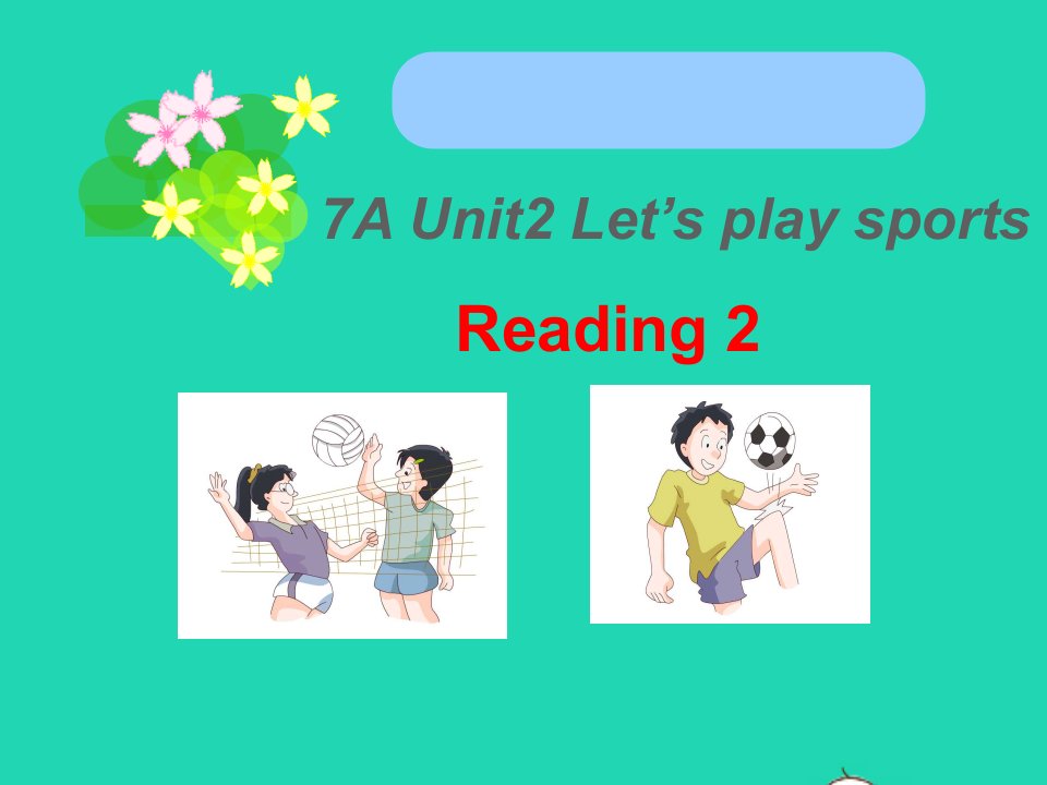 2022七年级英语上册Unit2Let'splaysportsReading2课件新版牛津版