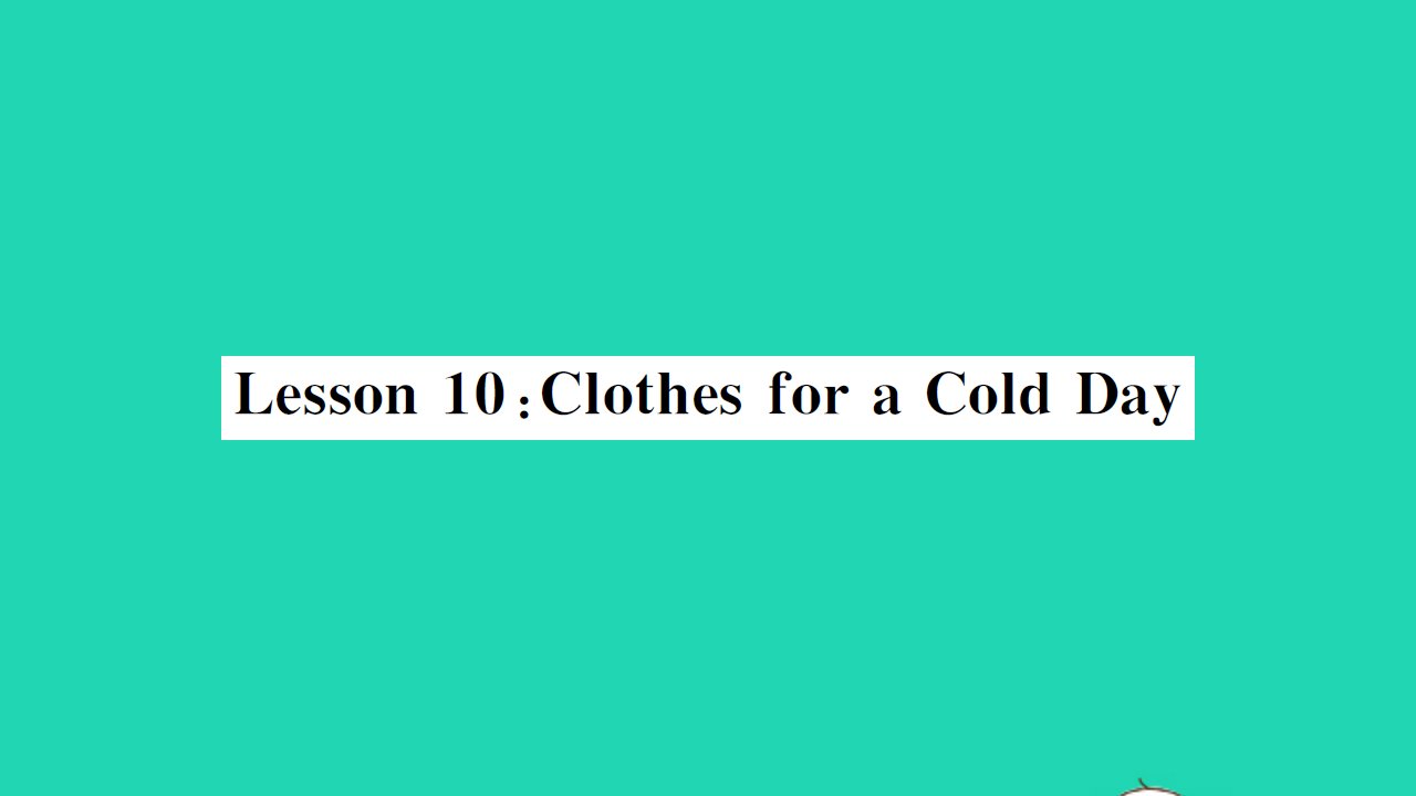 2021七年级英语上册Unit2ColoursandClothesLesson10ClothesforaColdDay习题课件新版冀教版