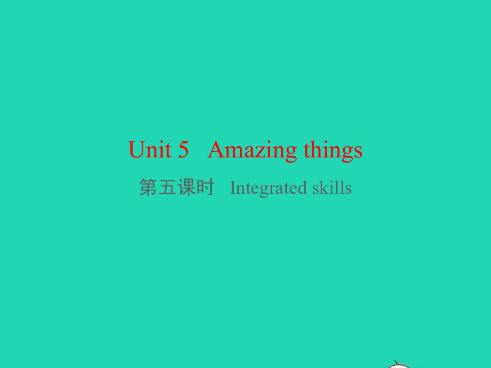 七年级英语下册Unit5Amazingthings第五课时Integratedskills教学课件新版牛津版