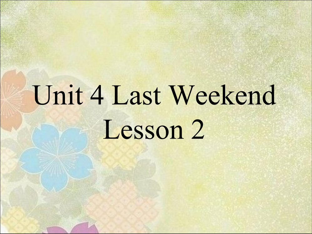 小学人教英语上下册Unit-4-Last-Weekend-Lesson-2-课件-3公开课教案教学设