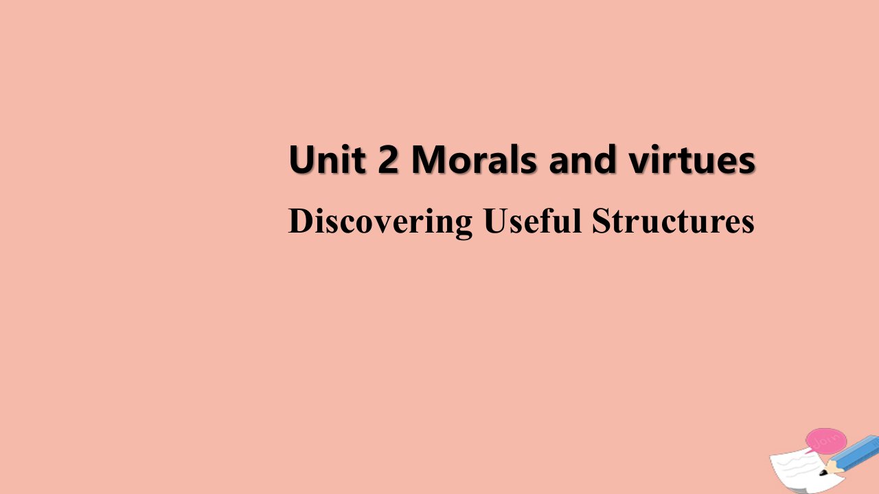 新教材高中英语Unit2MoralsandVirtuesPeriod4DiscoveringUsefulStructure课件新人教版必修第三册