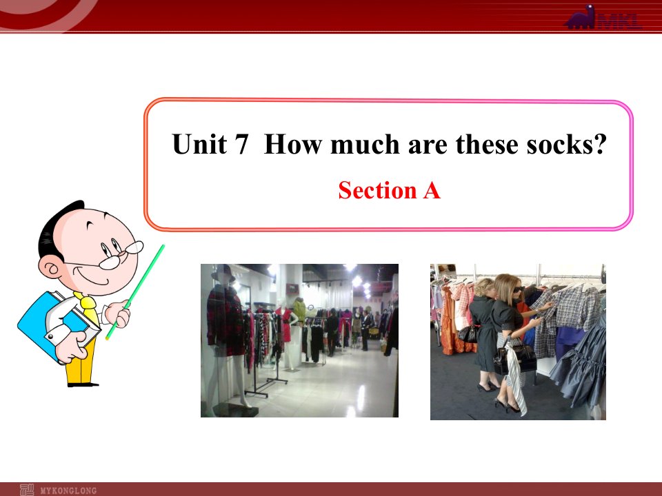 初中英语教学课件：Unit-7-How-much-are-these-socks-Section-A(人教版七年级上册)