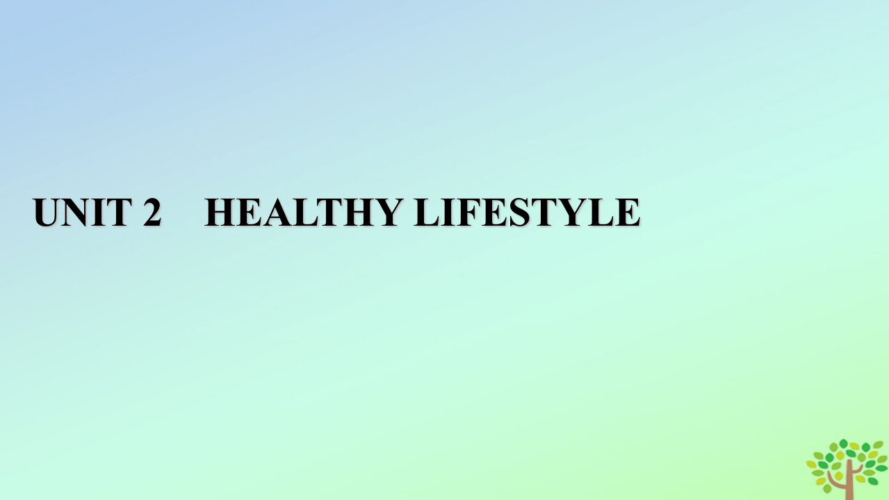 新教材2023年高中英语Unit2HealthyLifestyle单元整合提升课件新人教版选择性必修第三册