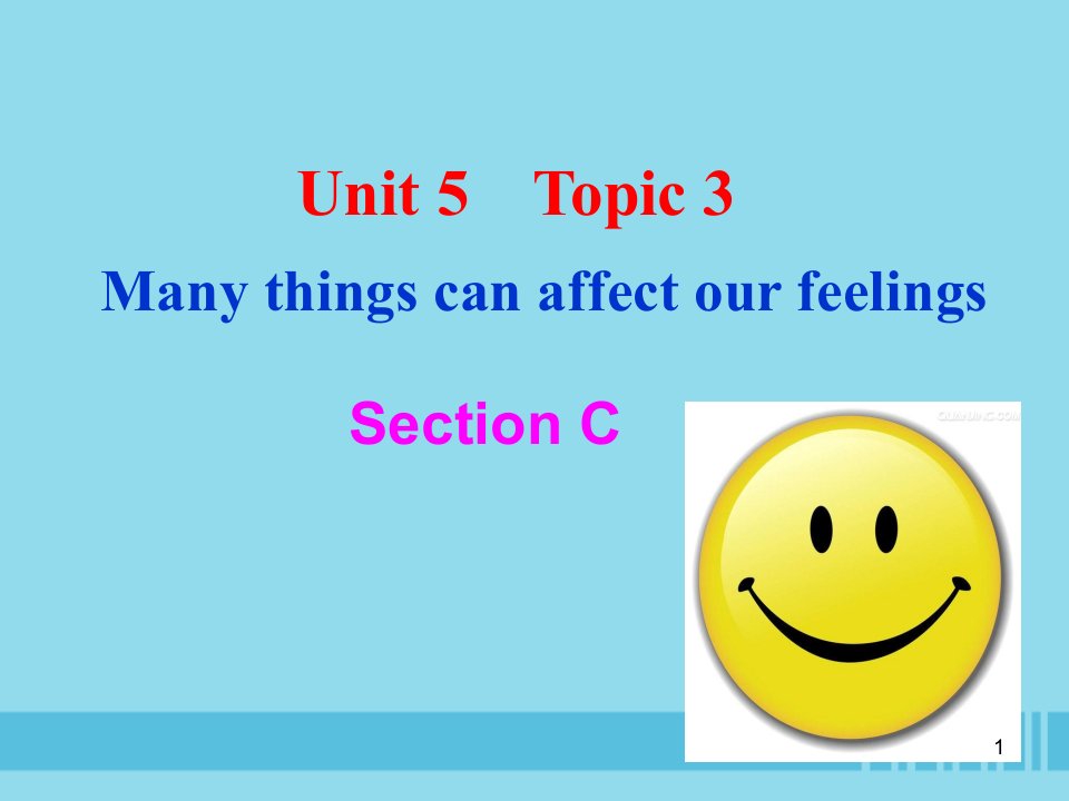 八年级英语Unit5FeelingexcitedTopic3ManythingscanaffectourfeelingsSectionCppt课件