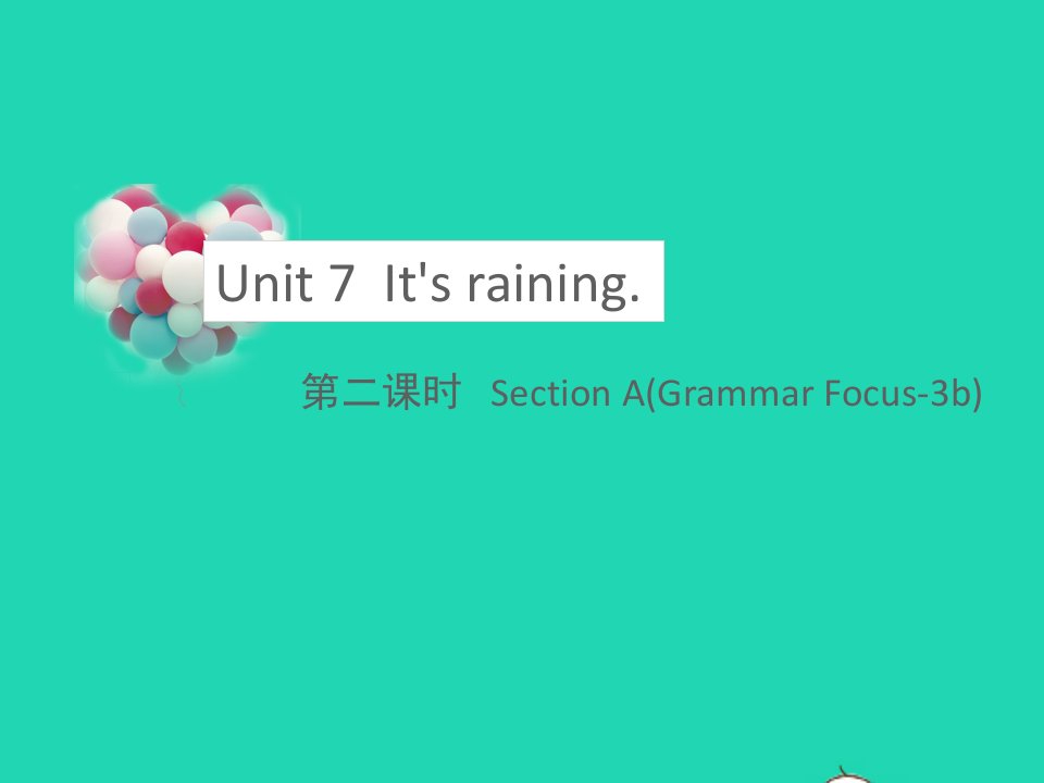 七年级英语下册Unit7It'srainingSectionAGrammarFocus_3c教学课件新版人教新目标版