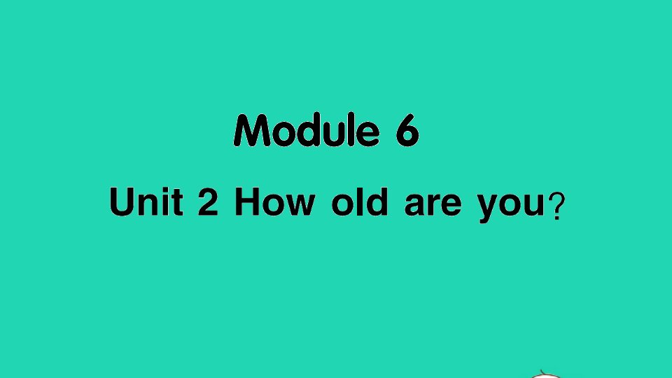 三年级英语上册Module6Unit2Howoldareyou作业课件外研版三起