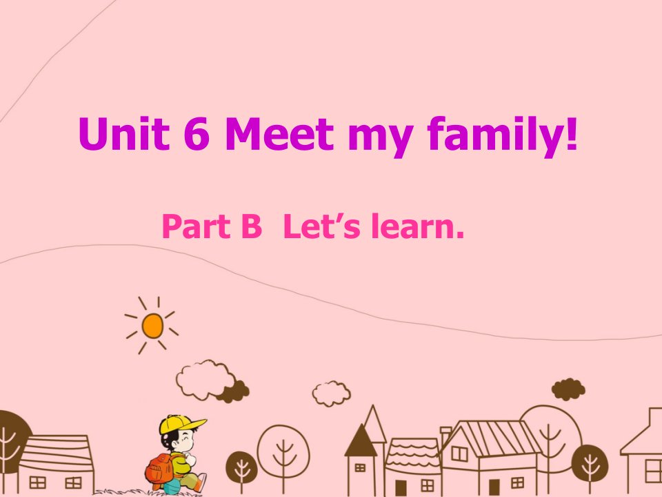 新版pep四年级上册英语unit6-meet-my-family-part-b-let_s-learn