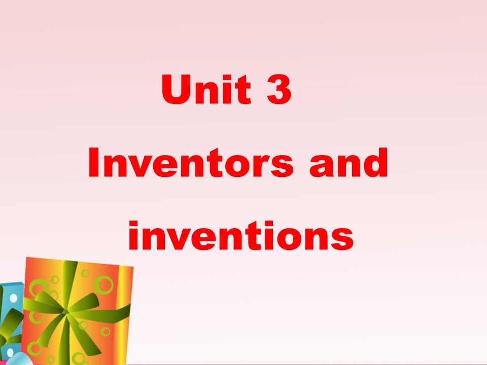 我的参赛课件Unit3__Inventors_and_inventions_(公开课)-副本