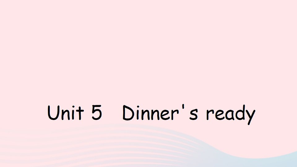 四年级英语上册Unit5Dinnerisready作业课件人教PEP