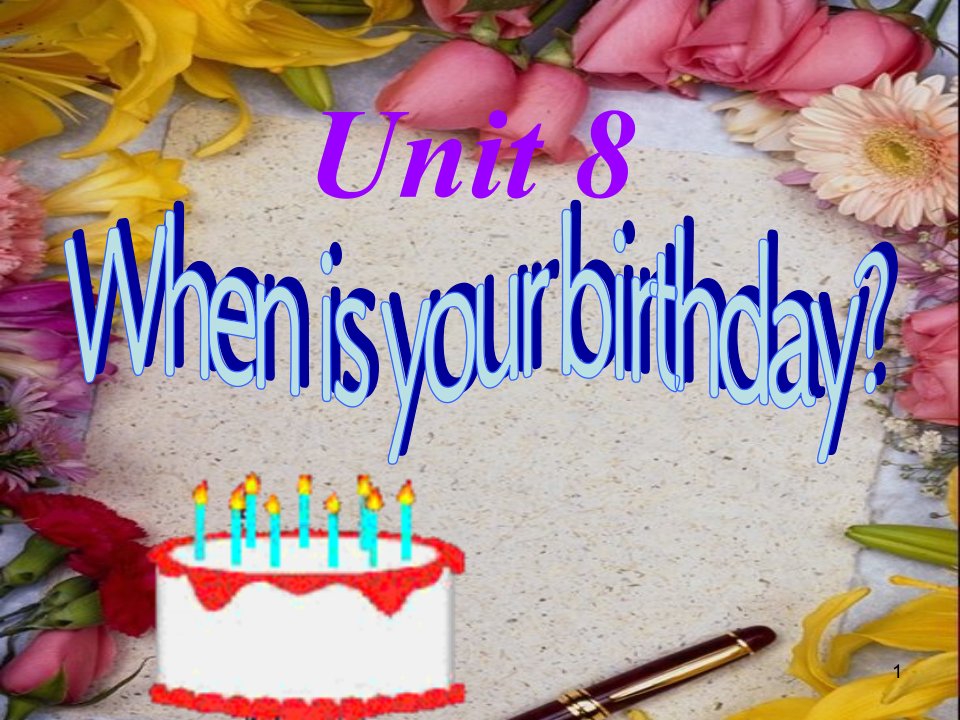 人教版七年级英语上册《Unit8Whenisyourbirthday1》ppt课件