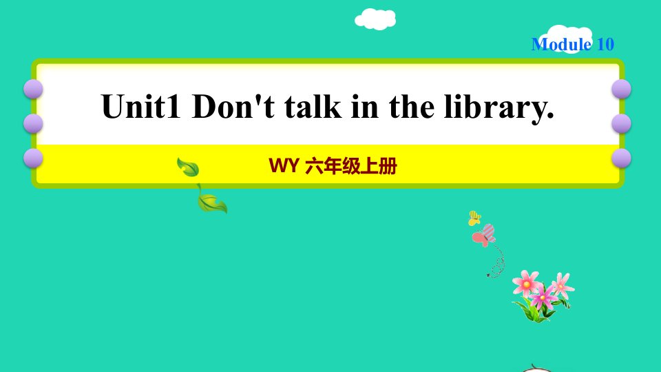 六年级英语上册Module10Unit1Don'ttalkinthelibrary习题课件2外研版三起