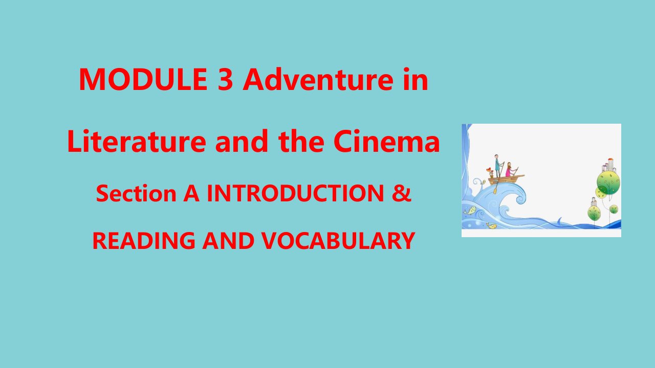 高中英语Module3AdventureinLiteratureandtheCinemaSectionA同步课堂课件外研版必修5