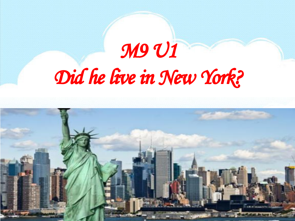 Module9《Unit1DidheliveinNewYork》课件6