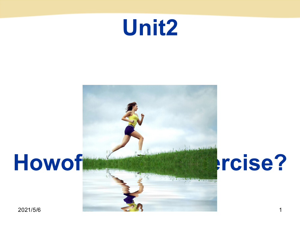 新目标英语八年级上册Unit2-How-often-do-you-exercise全单元课件