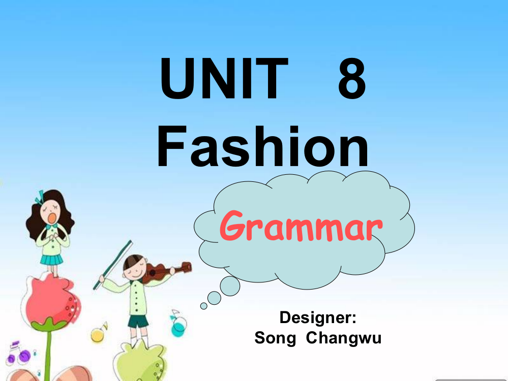 UNIT8FashionGRAMMAR课件制作