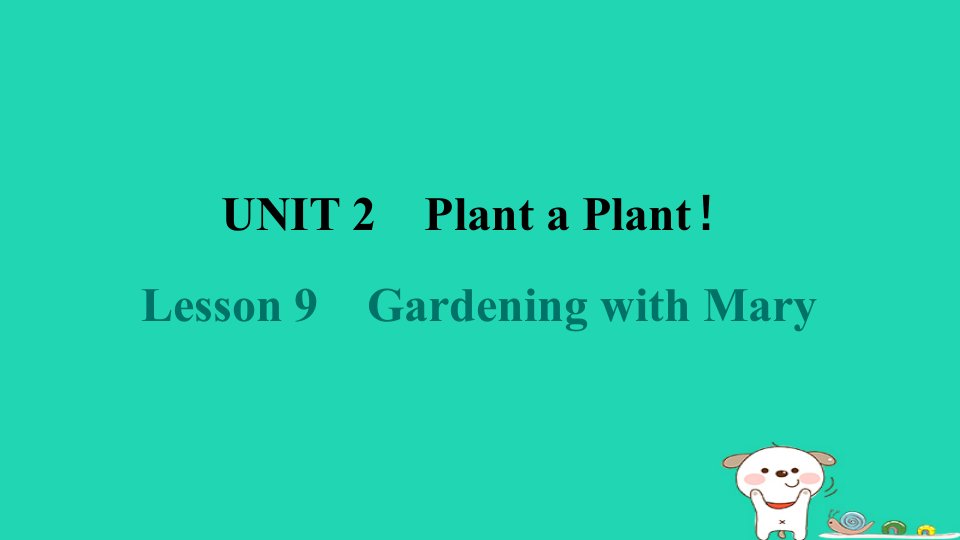 2024八年级英语下册Unit2PlantaPlantLesson9GardeningwithMary习题课件新版冀教版