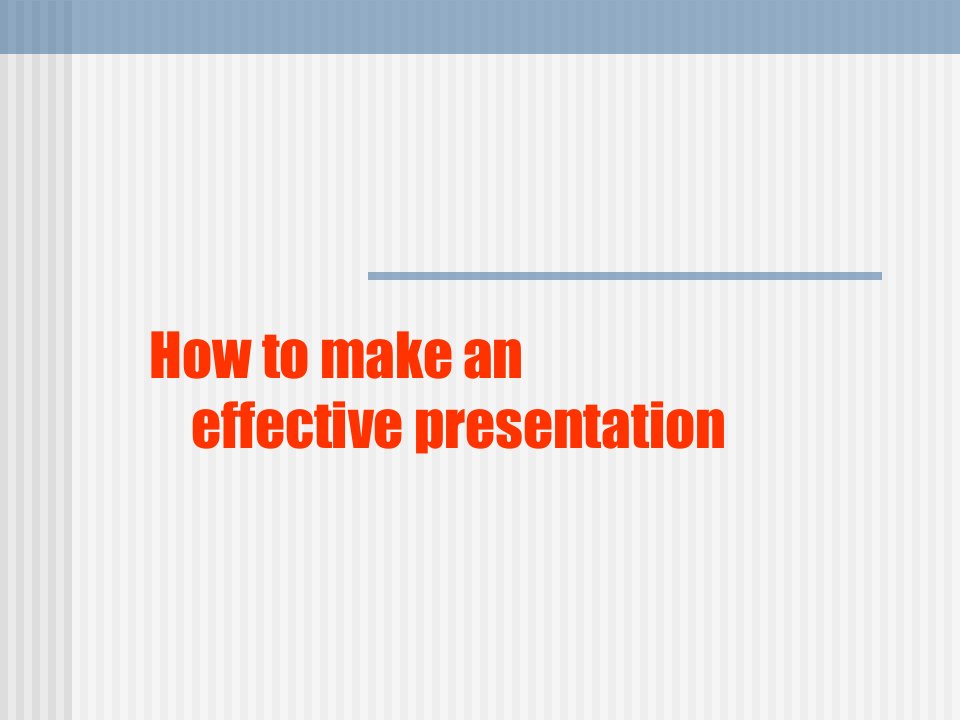 How_to_make_an_Effective_Presentation