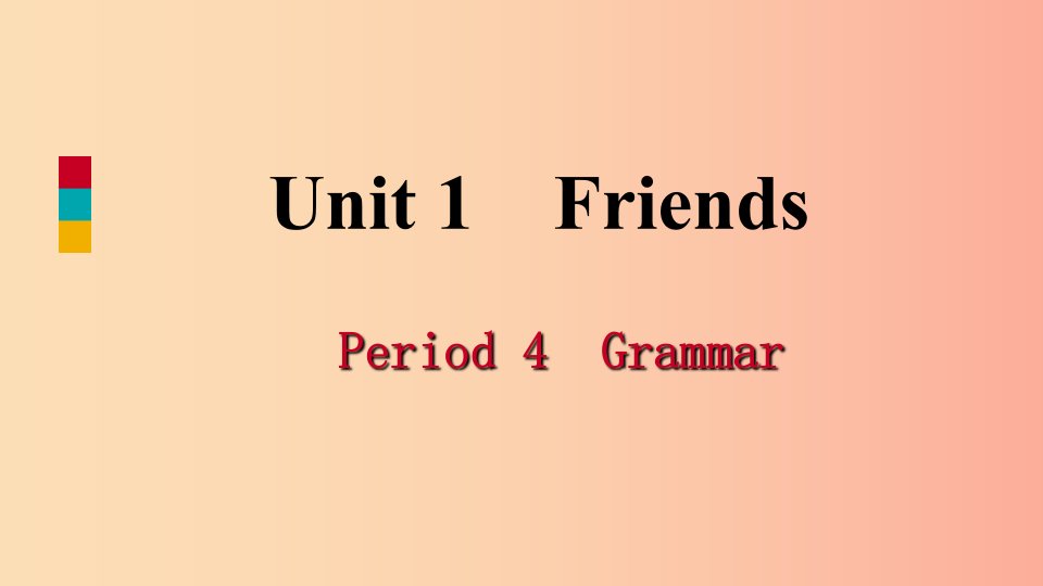 八年级英语上册Unit1FriendsPeriod4Grammar导学课件新版牛津版