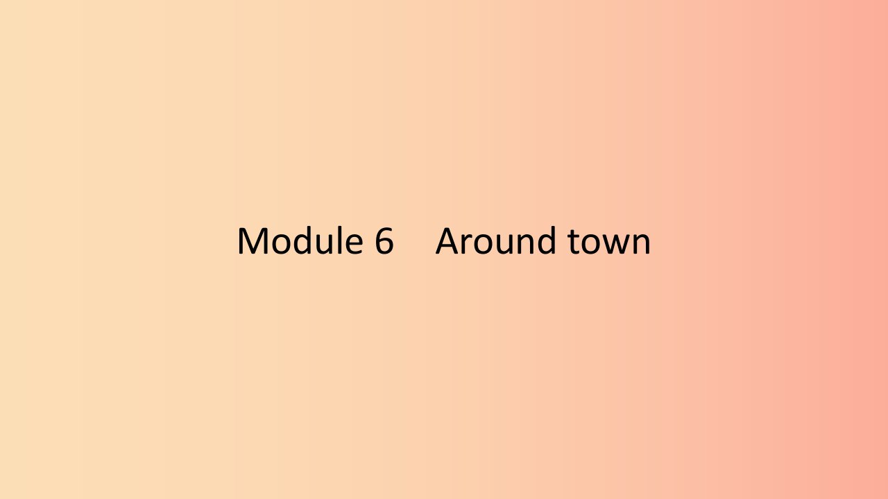 2019春七年级英语下册Module6AroundtownUnit3Languageinuse课件新版外研版