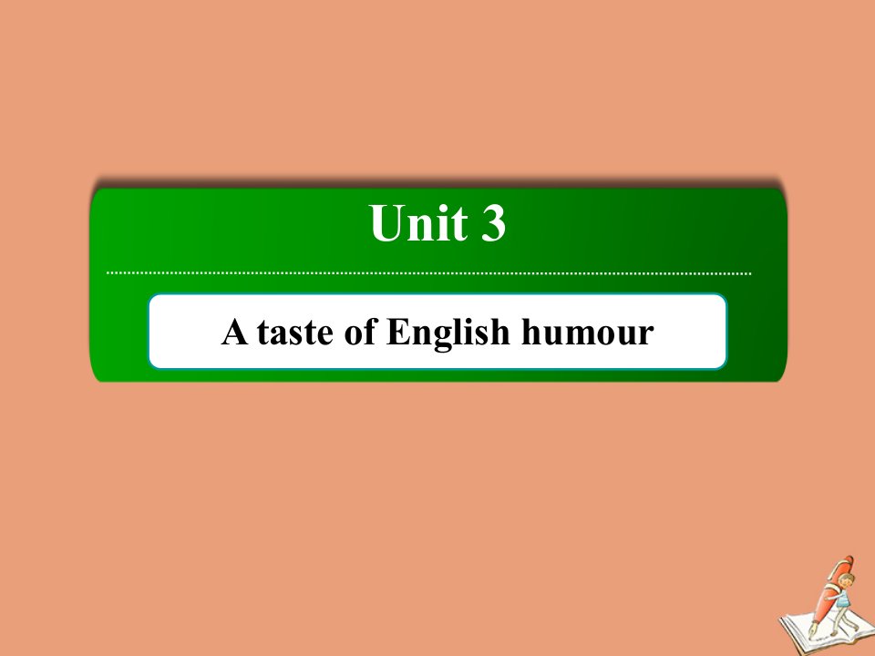 高中英语Unit3AtasteofEnglishhumourSectionⅣWriting_故事类作文课件新人教版必修4