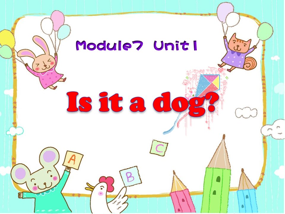 新外研版(一起)小学英语一年级上册Module7-unit1《Is-it-a-dog》课件