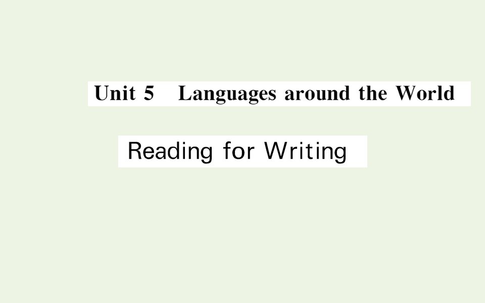 2021_2022学年新教材高中英语Unit5LanguagesaroundtheWorldReadingforWriting课件新人教版必修第一册