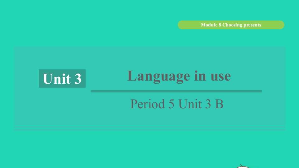 浙江专版2021秋七年级英语上册Module8ChoosingpresentsUnit3LanguageinusePeriod5Unit3B课件新版外研版