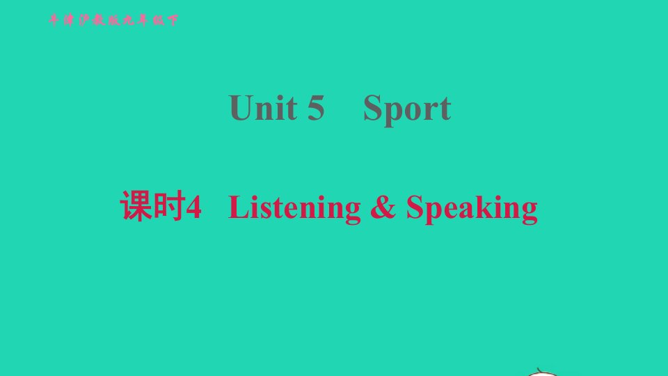 2022九年级英语下册Module3SportandhealthUnit5Sport课时4ListeningSpeaking习题课件牛津深圳版