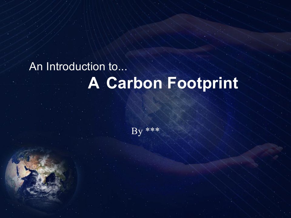 AnIntroductiontoacarbonfootprint低碳方面碳足迹的介绍