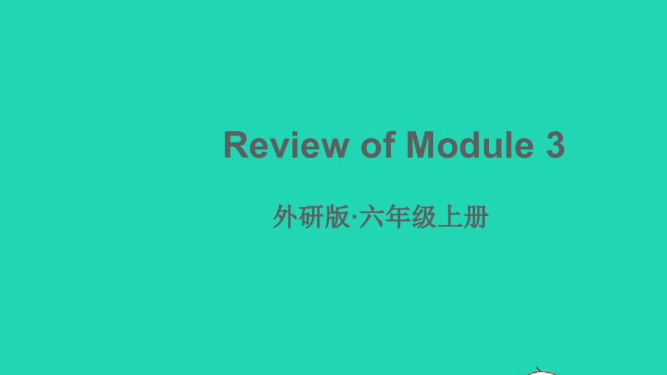 六年级英语上册ReviewofModule3课件外研版三起