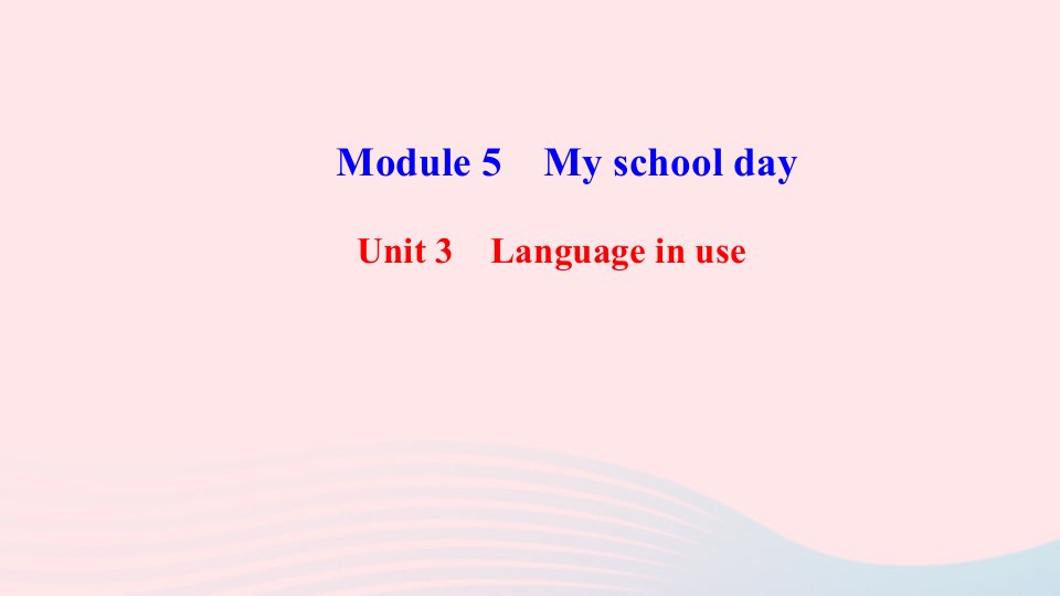 七年级英语上册Module5MyschooldayUnit3Languageinuse作业课件新版外研版