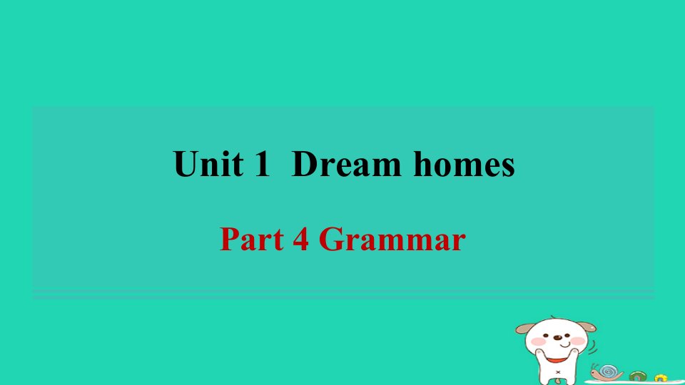 2024七年级英语下册Unit1DreamHomesPart4Grammar习题课件牛津译林版