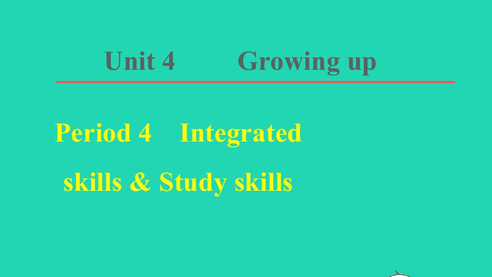 2021秋九年级英语上册Unit4GrowingupPeriod4IntegratedskillsStudyskills习题课件新版牛津版