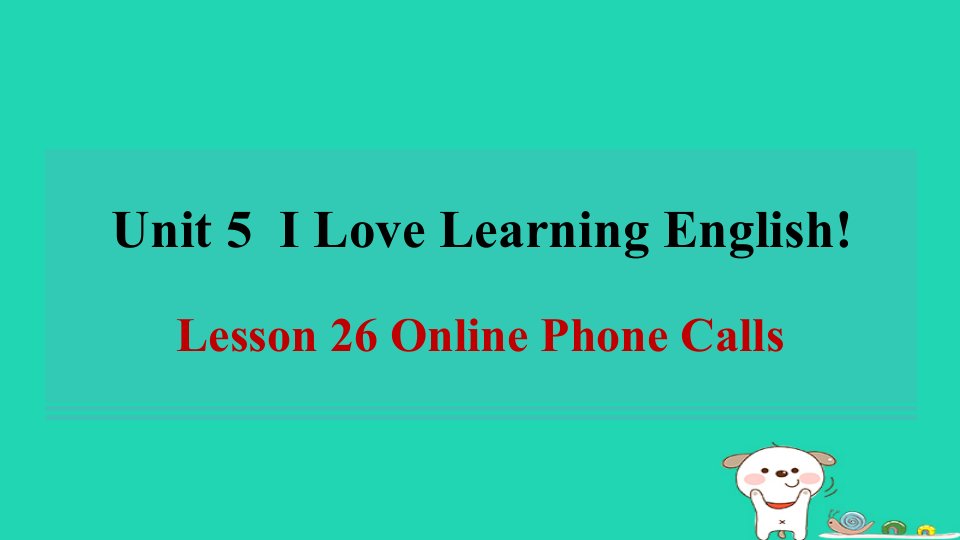 2024七年级英语下册Unit5ILoveLearningEnglishLesson26OnlinePhoneCalls习题课件新版冀教版